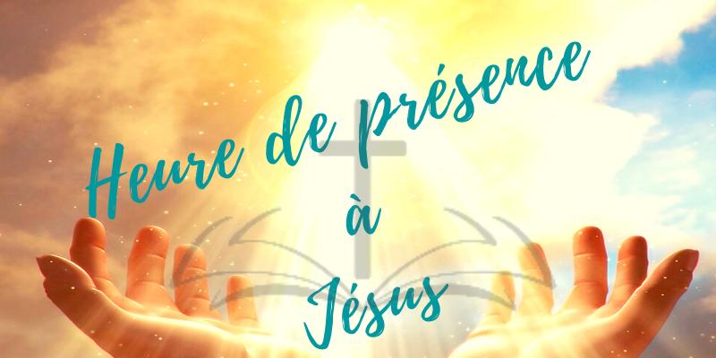 image Heure de présence à Jésus